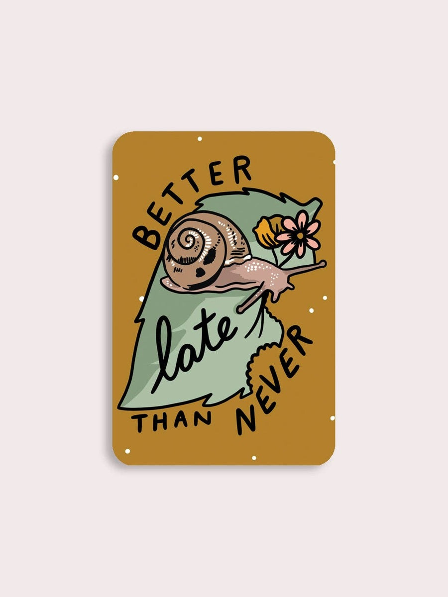 Better Late Than Never Vinyl Sticker