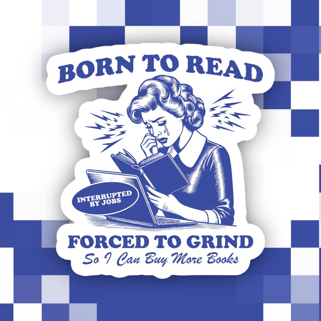 Born to Read Force to Work Sticker