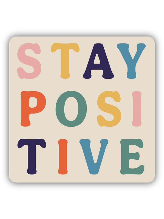Stay Positive Sticker