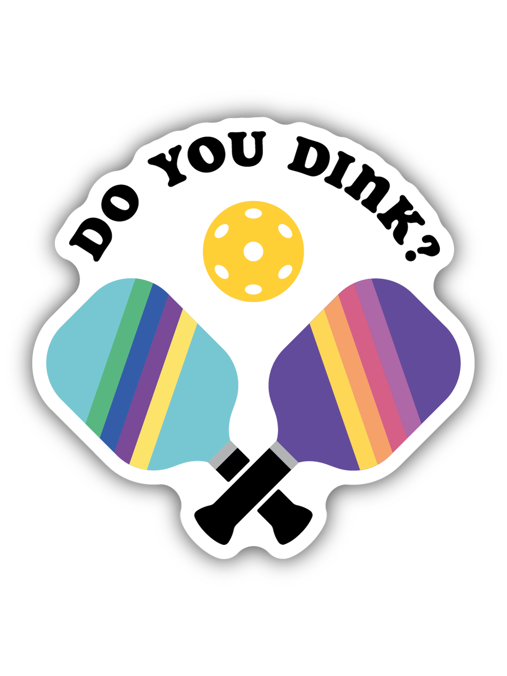 Do You Dink Sticker