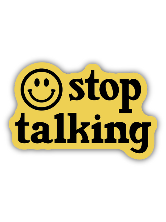 Stop Talking Sticker
