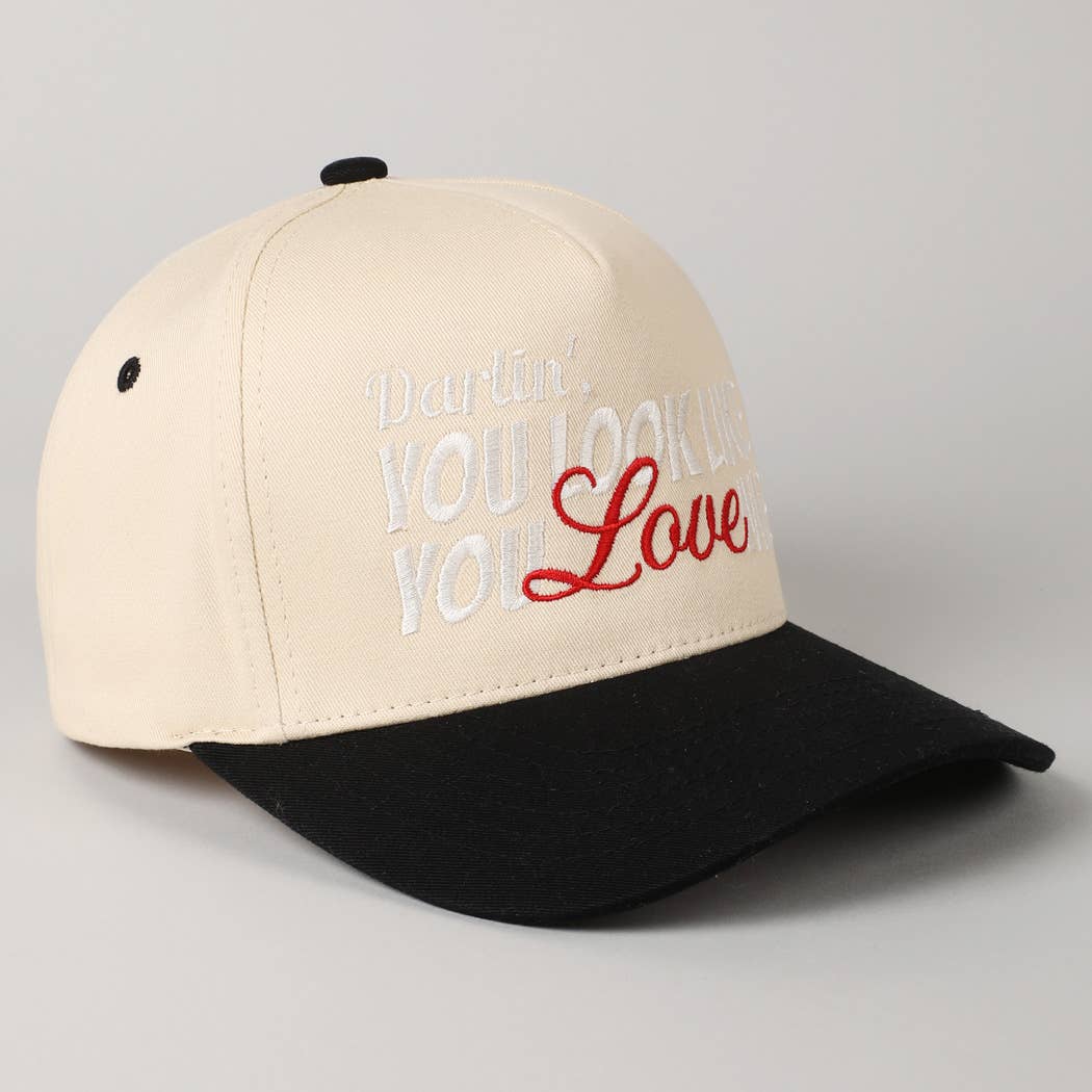 You Look Like You Love Me Embroidery Trucker Hat