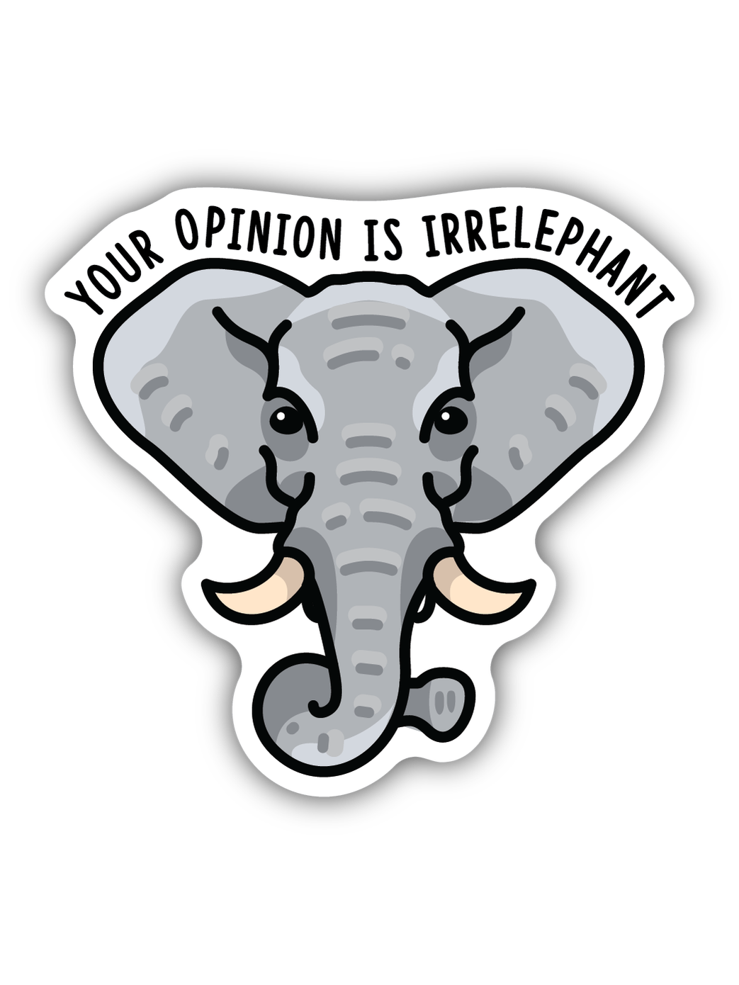 Opinion Is Irrelephant Sticker