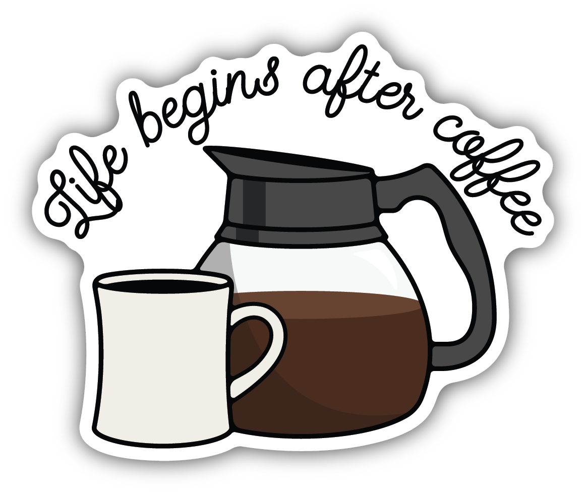 Life Begins After Coffee Sticker