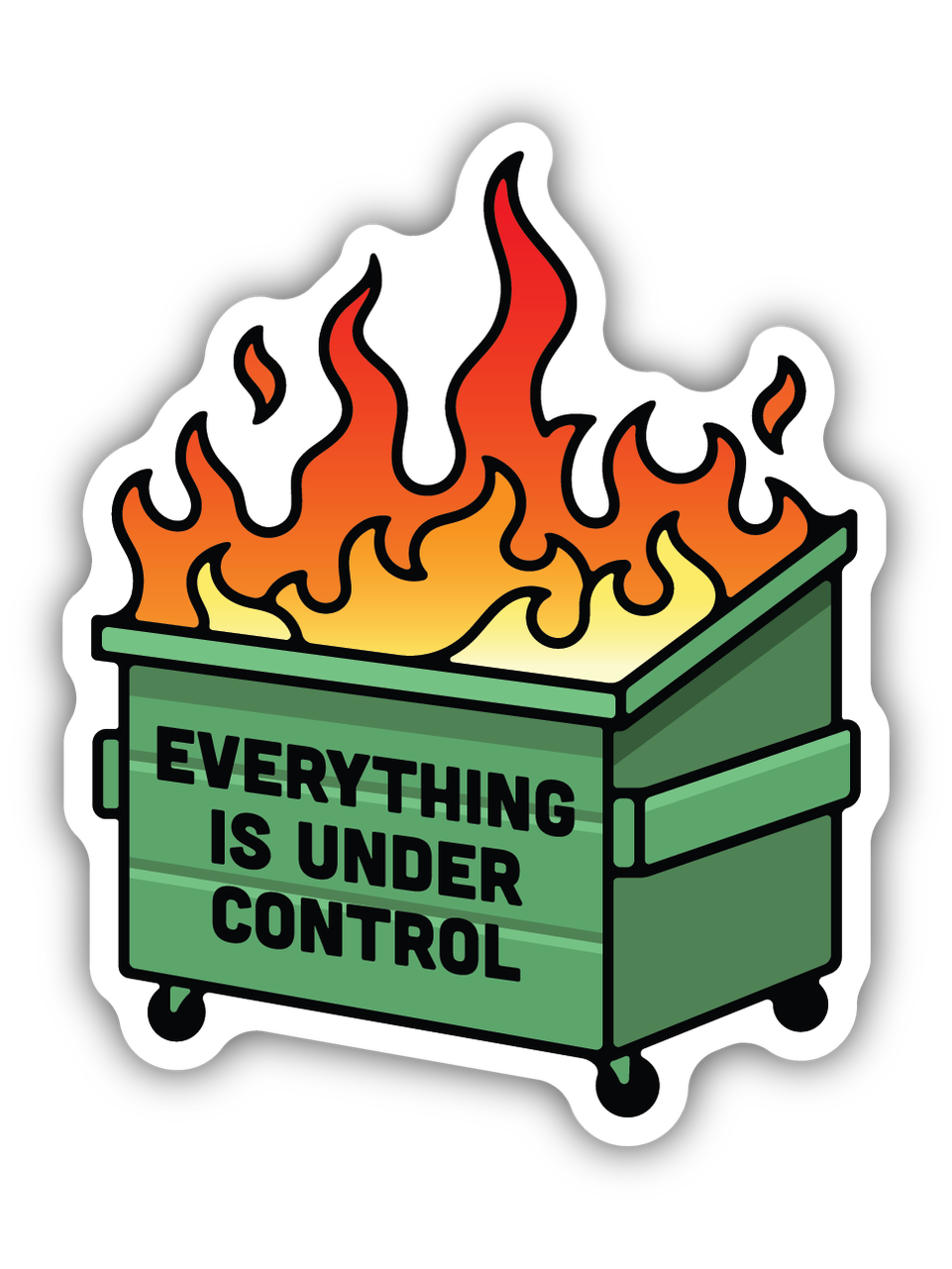 Everything Is Under Control Dumpster Fire Sticker