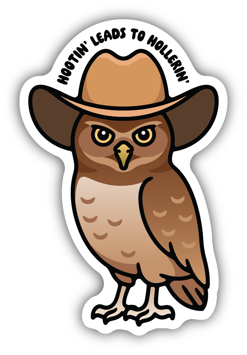 Hootin' Leads To Hollerin' Owl Sticker