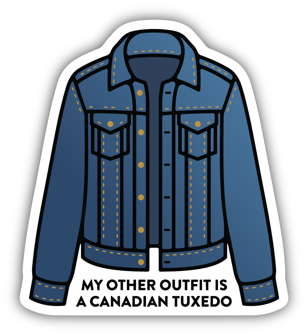My Other Outfit Is A Canadian Tuxedo Sticker