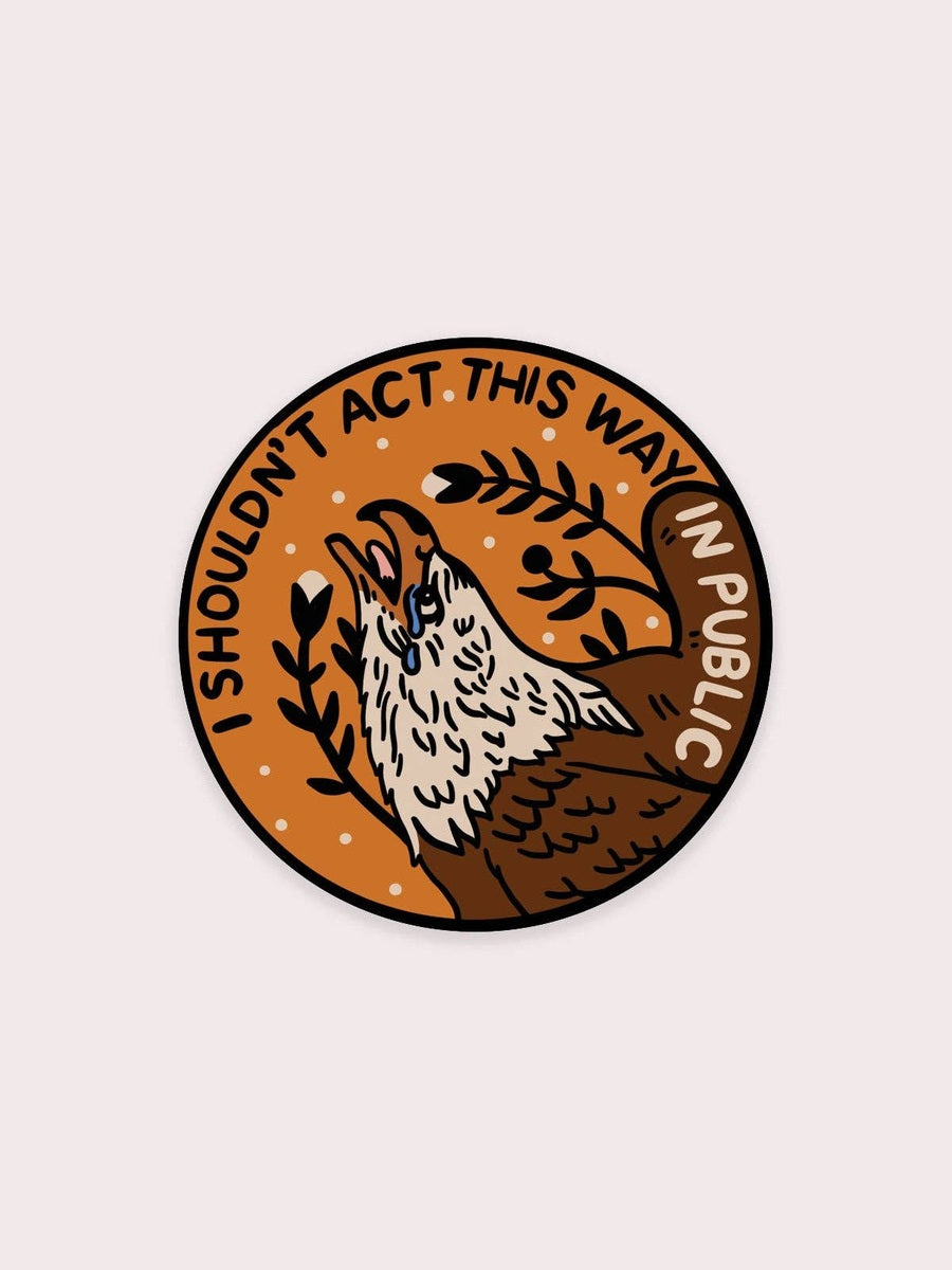 I Shouldn't Act Vinyl Sticker