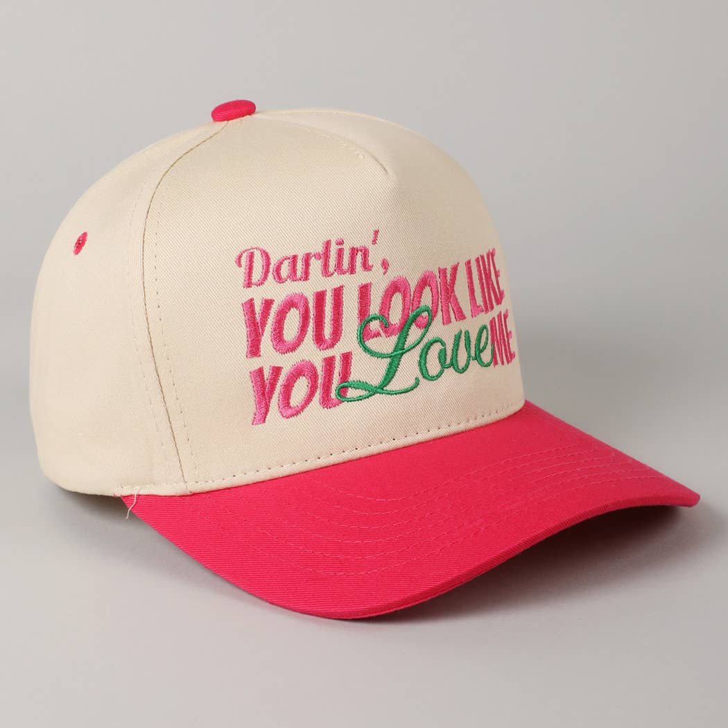 You Look Like You Love Me Embroidery Trucker Hat