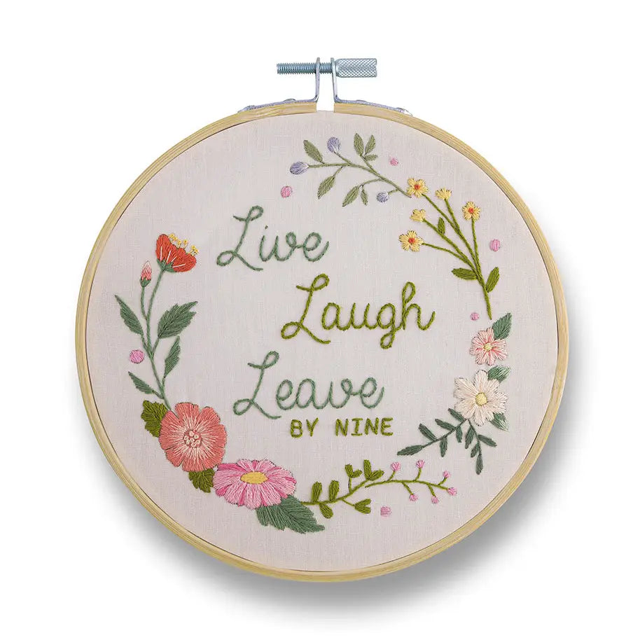 Live Laugh Leave By Nine Embroidery Kit