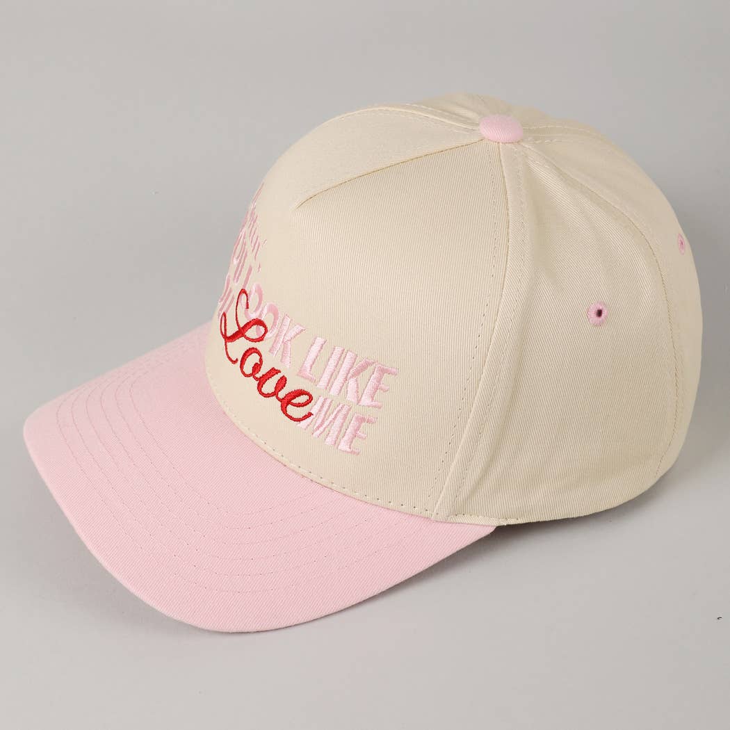 You Look Like You Love Me Embroidery Trucker Hat