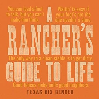 A Rancher's Guide To Life