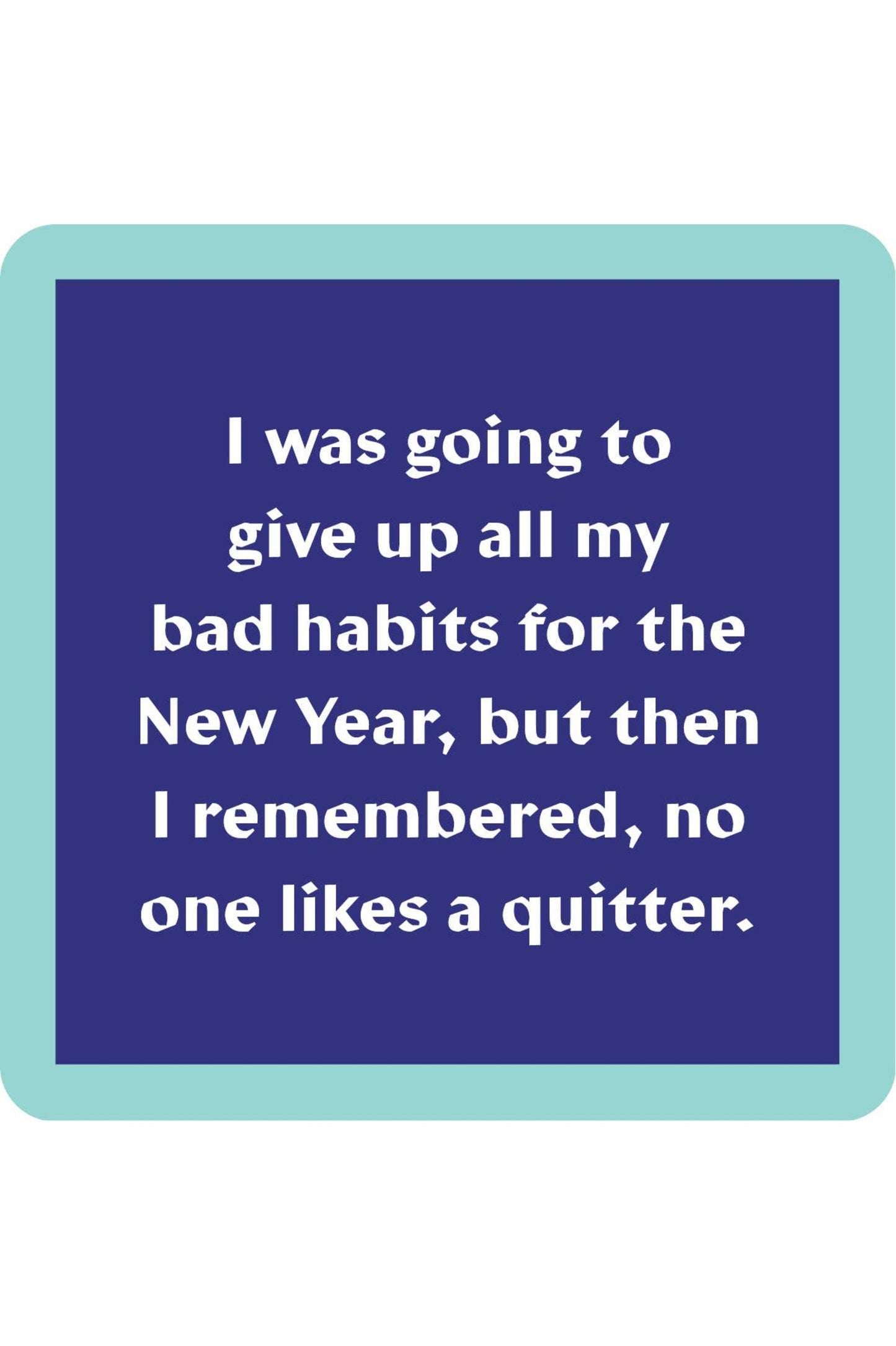 NYE Quitter Coaster
