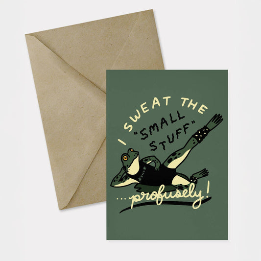 Sweat the Small Stuff Card