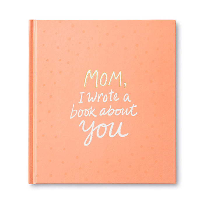 Mom, I Wrote a Book About You Gift Book