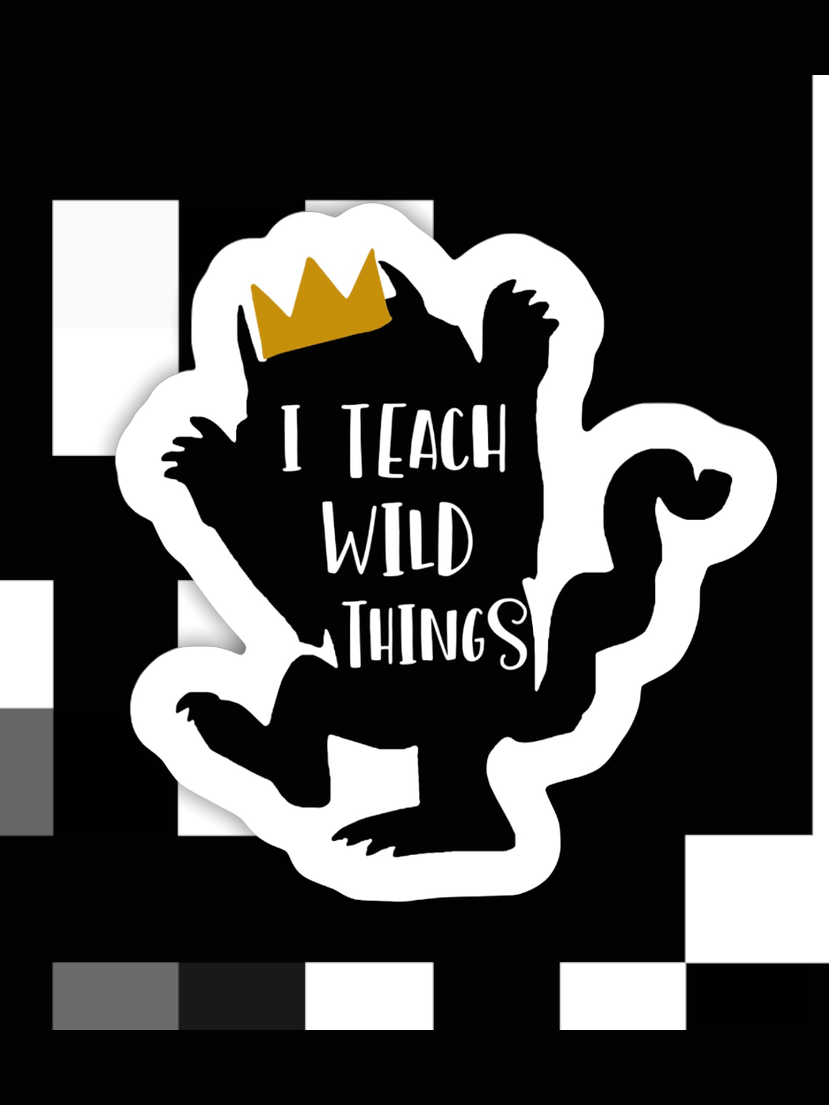 I Teach Wild Things Sticker