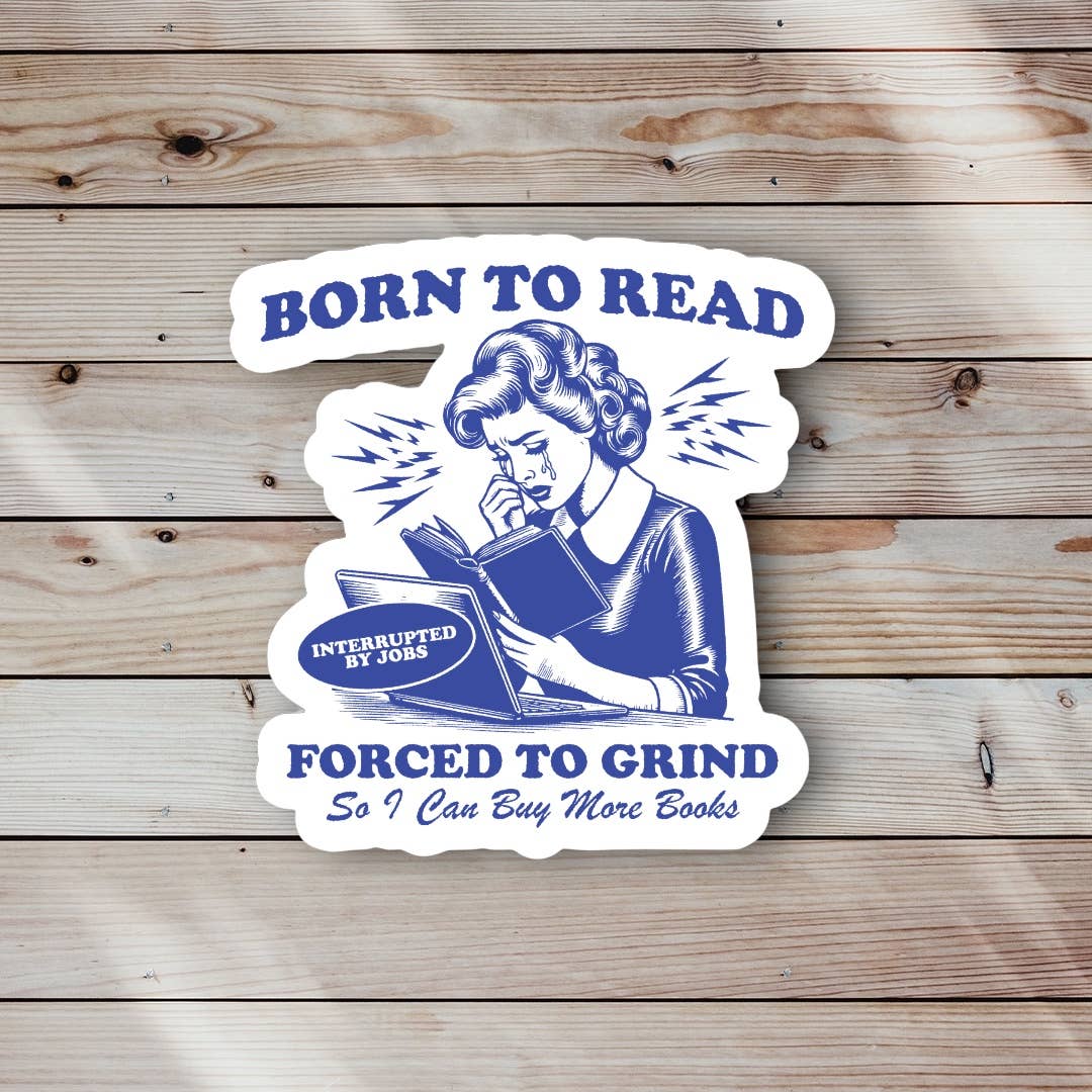 Born to Read Force to Work Sticker