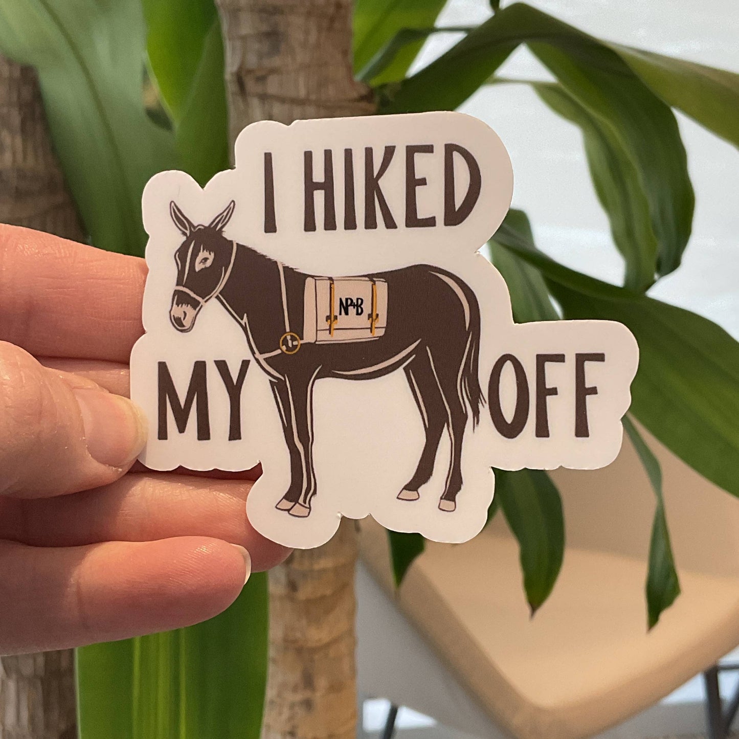 I Hiked My Ass Off Vinyl Sticker