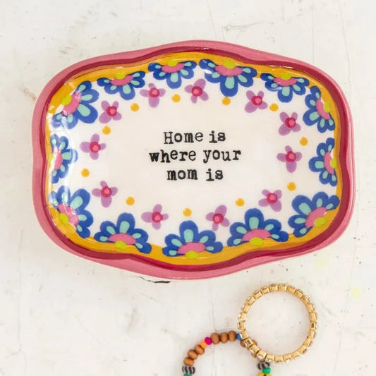Artisan Trinket Dish - Home is Where Your Mom Is