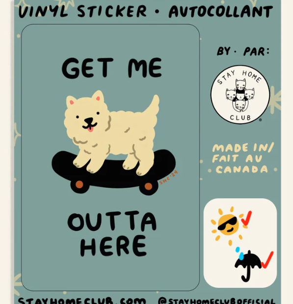 Get Me Outta Here | Waterproof Vinyl Sticker