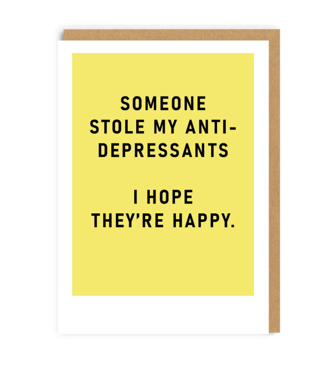 Anti Depressants Greeting Card
