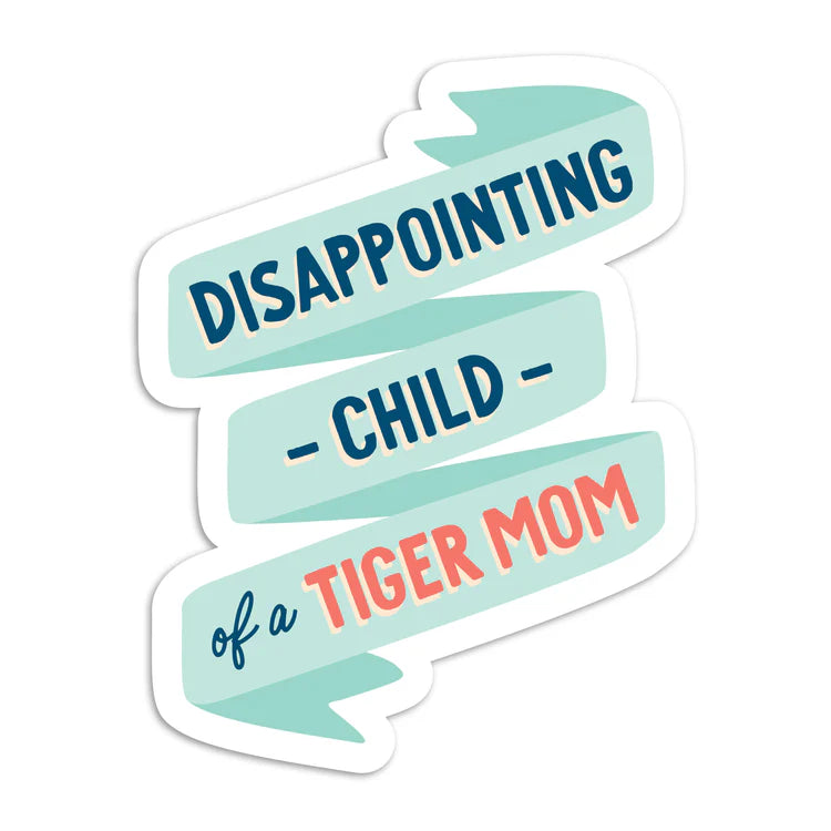 Disappointing child of tiger mom vinyl sticker