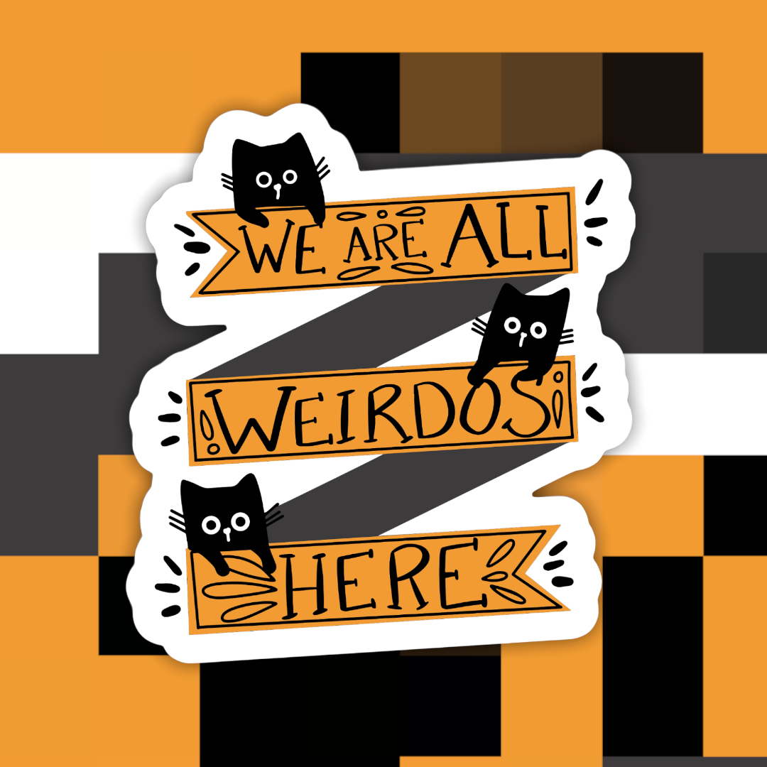 Cat We Are All Weirdos Here Sticker