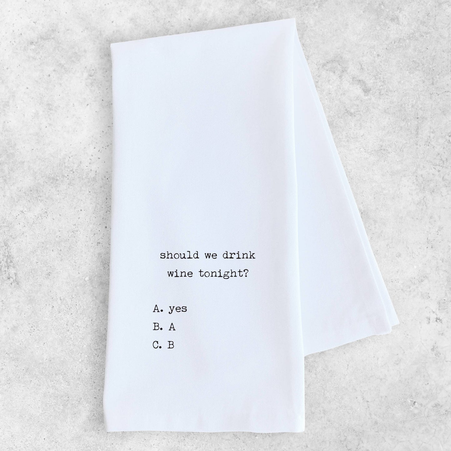 Tea Towel | Should We Drink Wine Tonight?