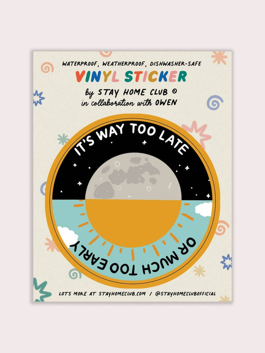 Way Too Late Vinyl Sticker