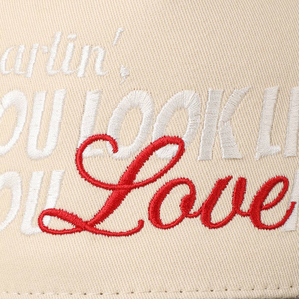 You Look Like You Love Me Embroidery Trucker Hat