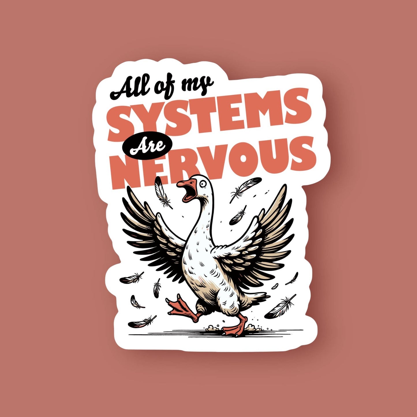 All of My Systems are Nervous Sticker