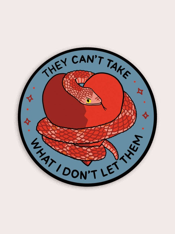 They Can't Take What Vinyl Sticker