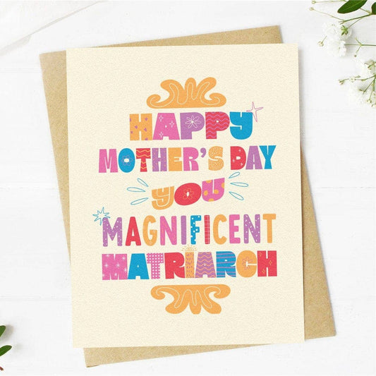 "Happy Mother's Day, You Magnificent Matriarch" Card