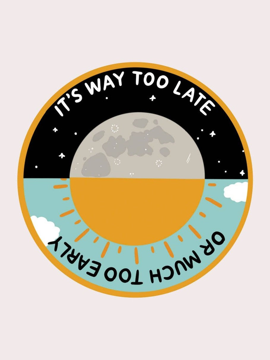 Way Too Late Vinyl Sticker