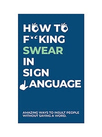 How to Swear in Sign Language