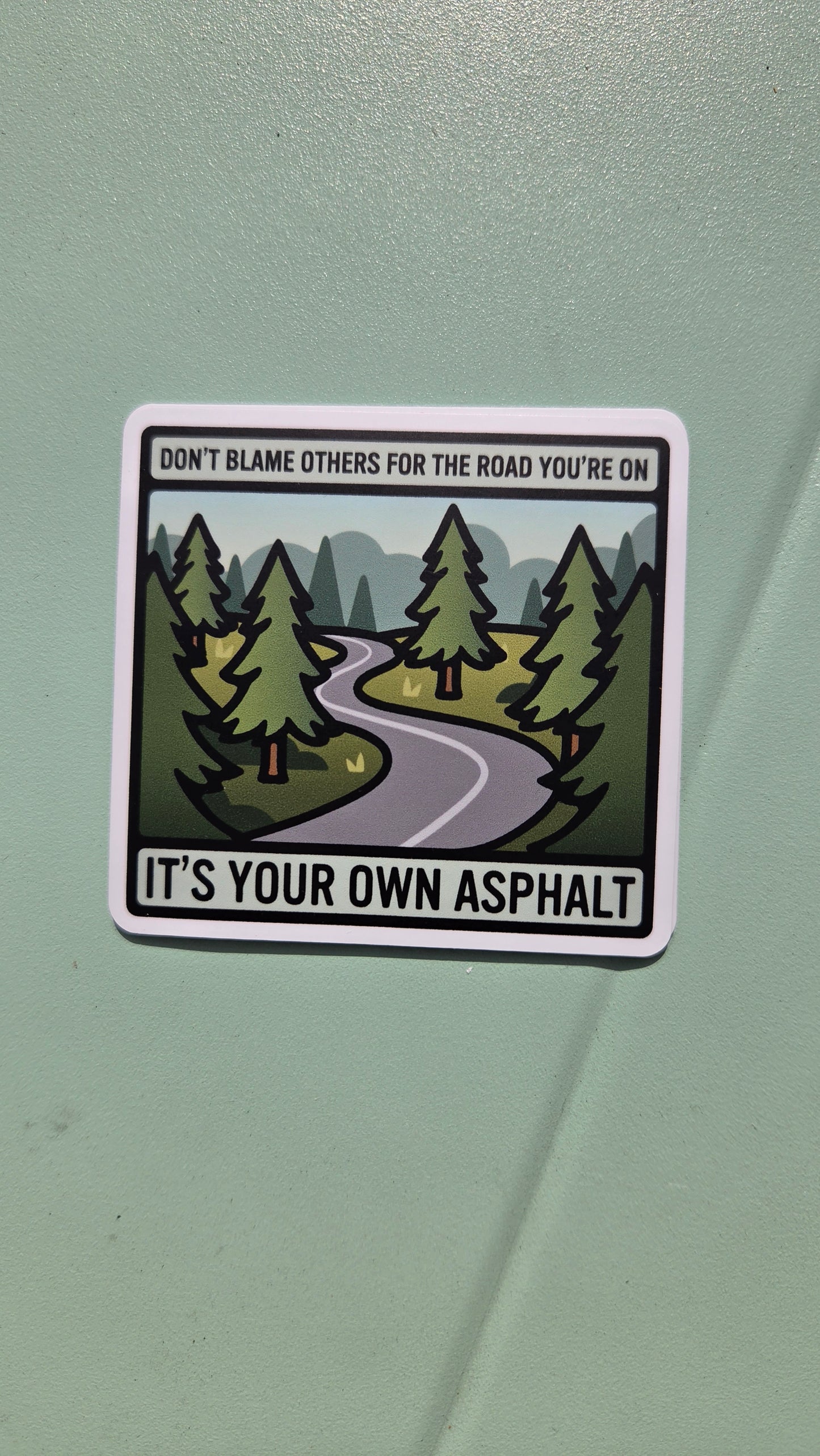 IT'S YOUR OWN ASPHALT