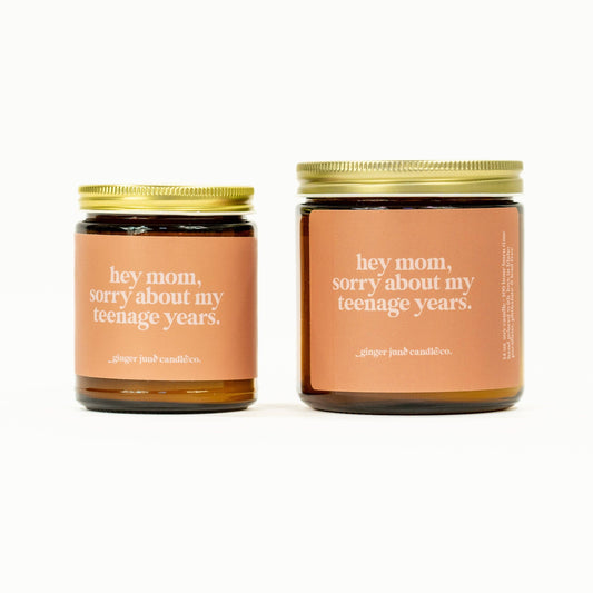 Hey Mom, Sorry About my Teenage Years Soy Candle // Blossom