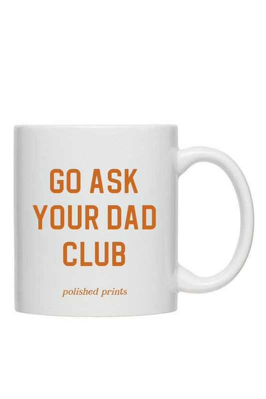 Go Ask Your Dad Club Mug