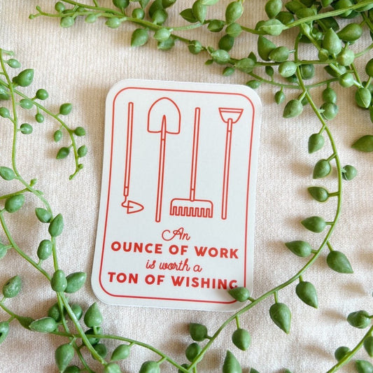 An Ounce Of Work - Sticker