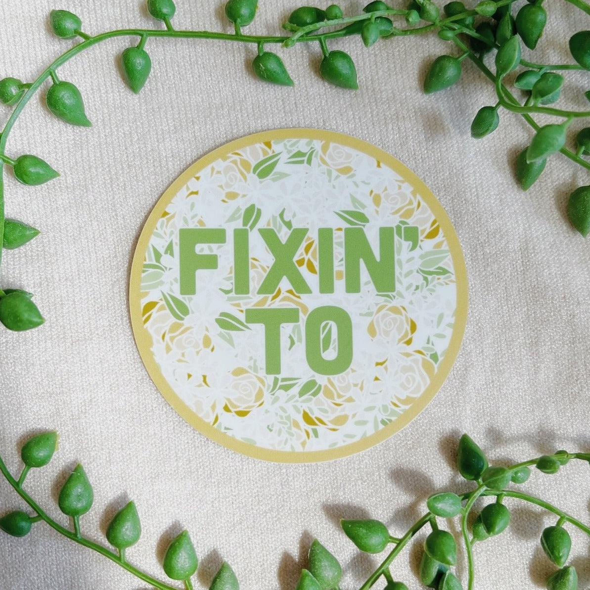 Fixin' To Floral - Sticker
