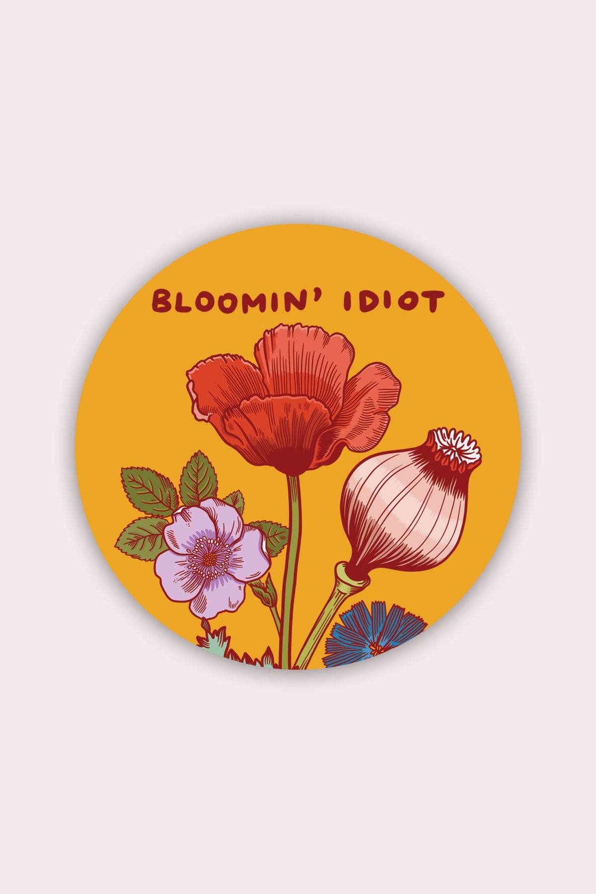 Bloomin' Idiot Vinyl Sticker