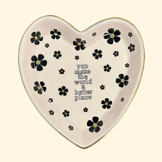 You Make The World A Better Place - Heart Trinket Tray