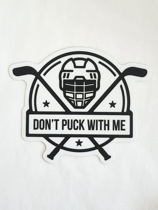 Don't Puck With Me Sticker