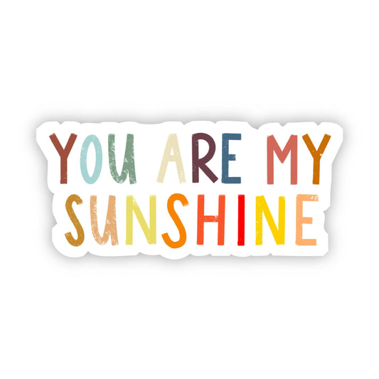 You Are My Sunshine Multicolor Sticker