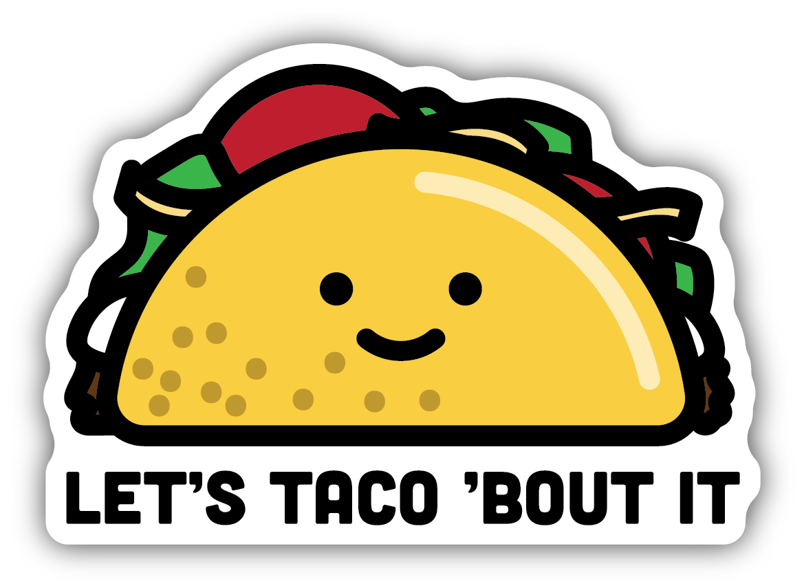 Let's Taco 'Bout it Sticker