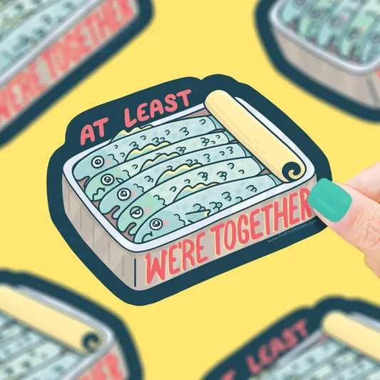 Tinned Sardines At Least We're Together Vinyl Sticker
