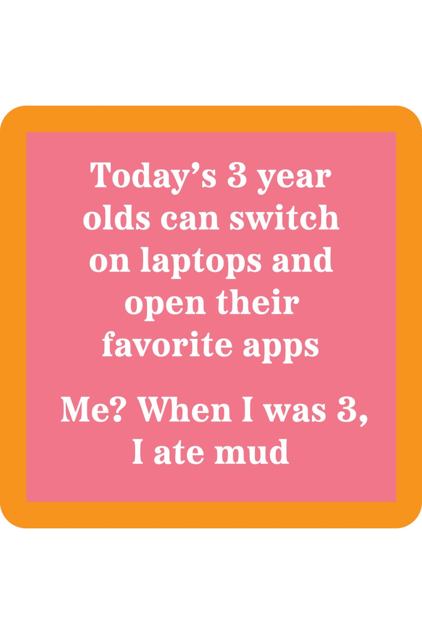 Ate Mud Coaster
