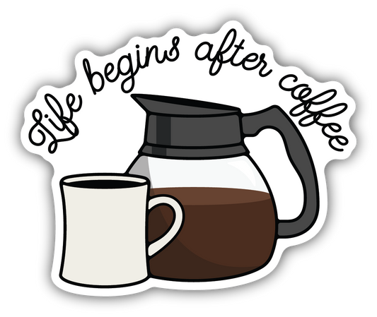 Life Begins After Coffee Sticker