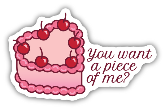 You Want A Piece Of Me Pink Cake Sticker