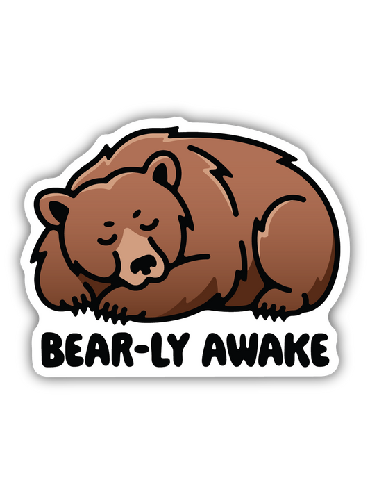 Bearly Awake Bear Sticker